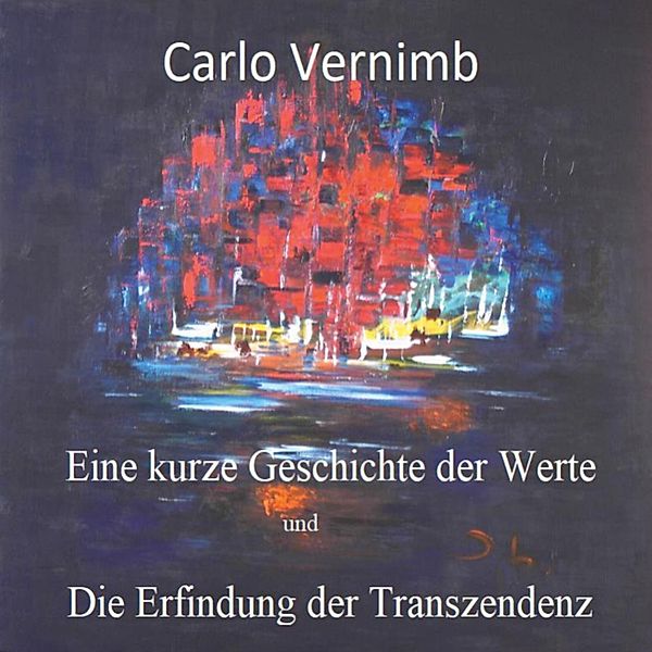 Eine kurze Geschichte der Werte, Carlo Vernimb