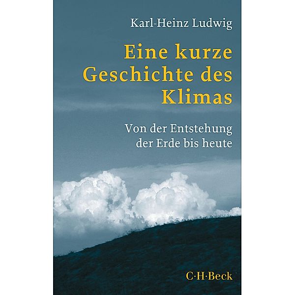 Eine kurze Geschichte des Klimas / Beck'sche Reihe Bd.1729, Karl-Heinz Ludwig