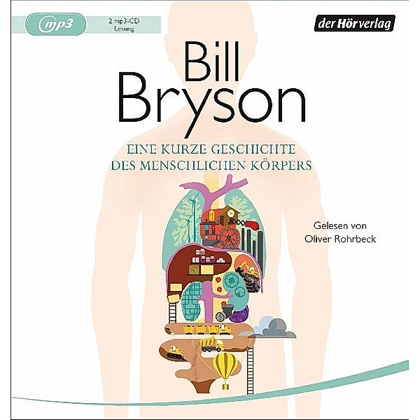 Eine kurze Geschichte des menschlichen Körpers,2 Audio-CD, 2 MP3, Bill Bryson