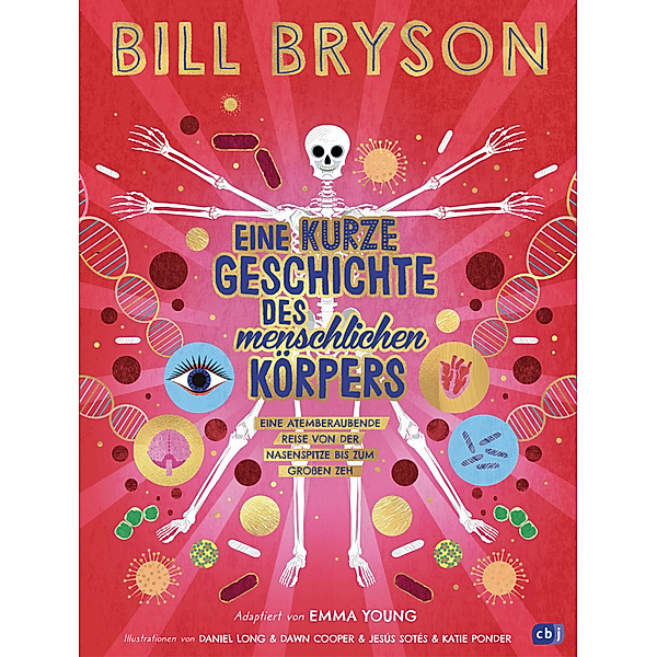 Eine kurze Geschichte des menschlichen Körpers - Eine atemberaubende Reise von der Nasenspitze bis zum großen Zeh, Bill Bryson