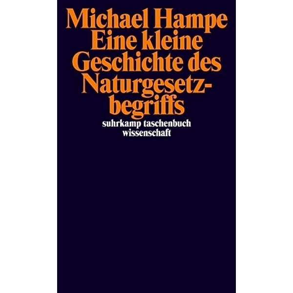 Eine kurze Geschichte des Naturgesetzbegriffs, Michael Hampe