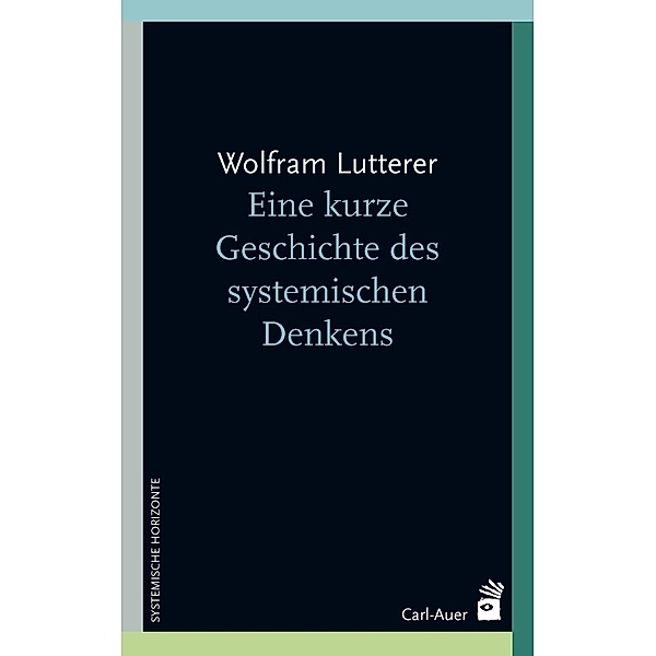 Eine kurze Geschichte des systemischen Denkens, Wolfram Lutterer
