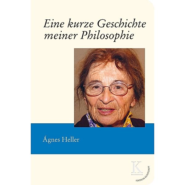 Eine kurze Geschichte meiner Philosophie, Ágnes Heller