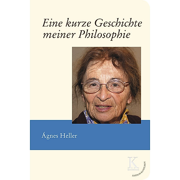 Eine kurze Geschichte meiner Philosophie, Ágnes Heller