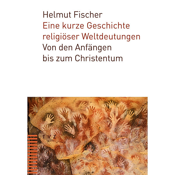 Eine kurze Geschichte religiöser Weltdeutungen, Helmut Fischer