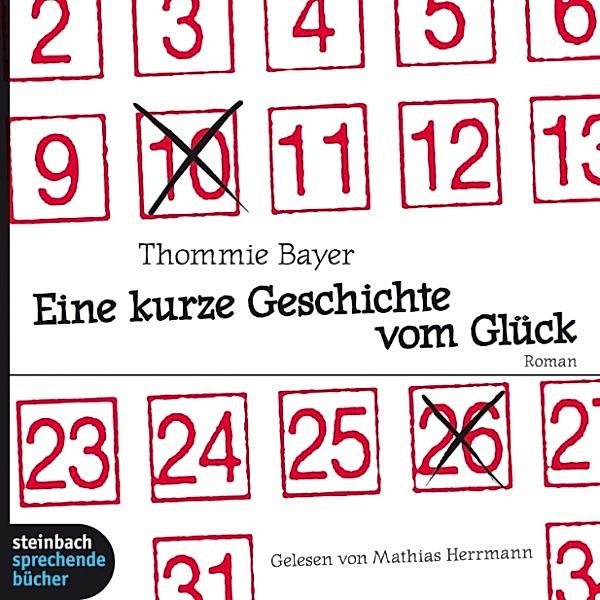 Eine kurze Geschichte vom Glück (Gekürzt), Thommie Bayer