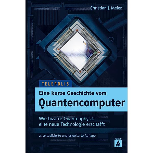 Eine kurze Geschichte vom Quantencomputer (TELEPOLIS), Christian J. Meier