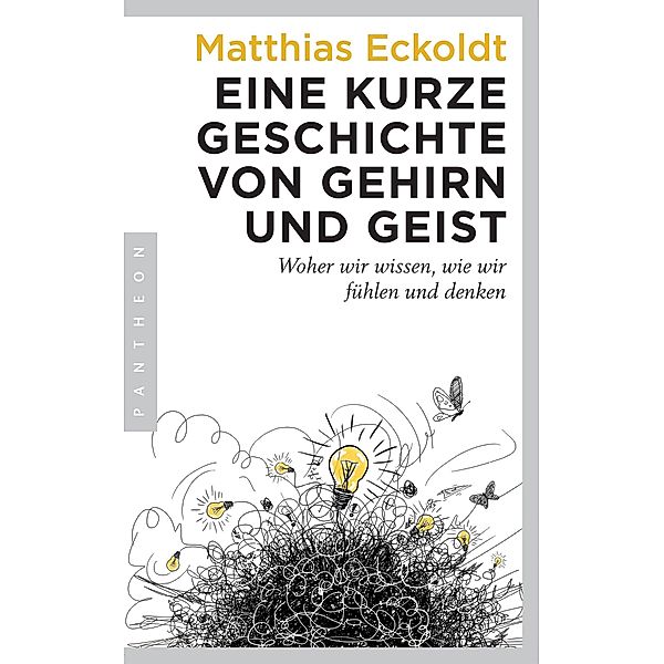 Eine kurze Geschichte von Gehirn und Geist, Matthias Eckoldt