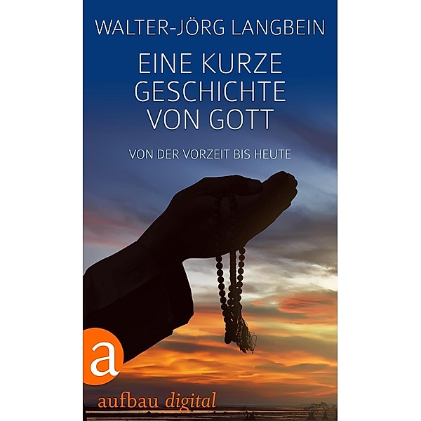 Eine kurze Geschichte von Gott, Walter-Jörg Langbein