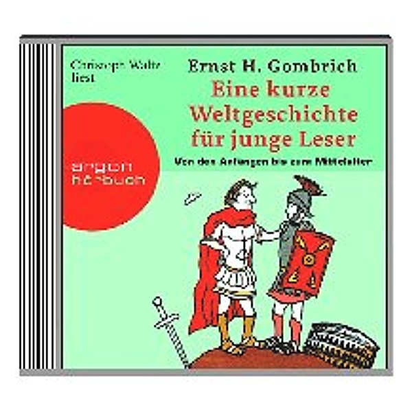 Eine kurze Weltgeschichte für junge Leser,5 Audio-CDs, Ernst H. Gombrich