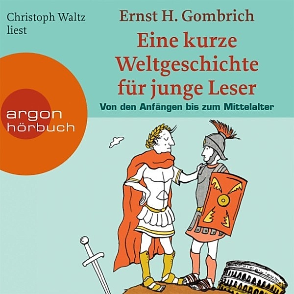 Eine kurze Weltgeschichte für junge Leser, Von den Anfängen bis zum Mittelalter, Ernst H. Gombrich