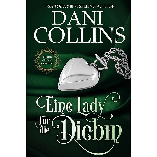 Eine Lady für die Diebin (Lovers and Liaisons, #10) / Lovers and Liaisons, Dani Collins