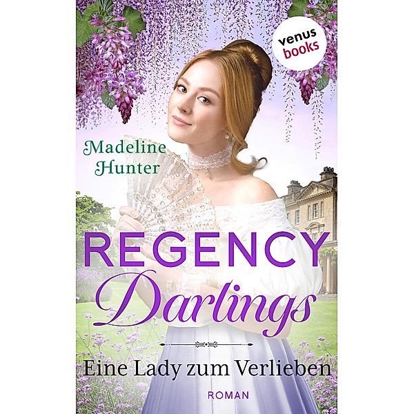 Eine Lady zum Verlieben / Regency Darlings Bd.3, Madeline Hunter