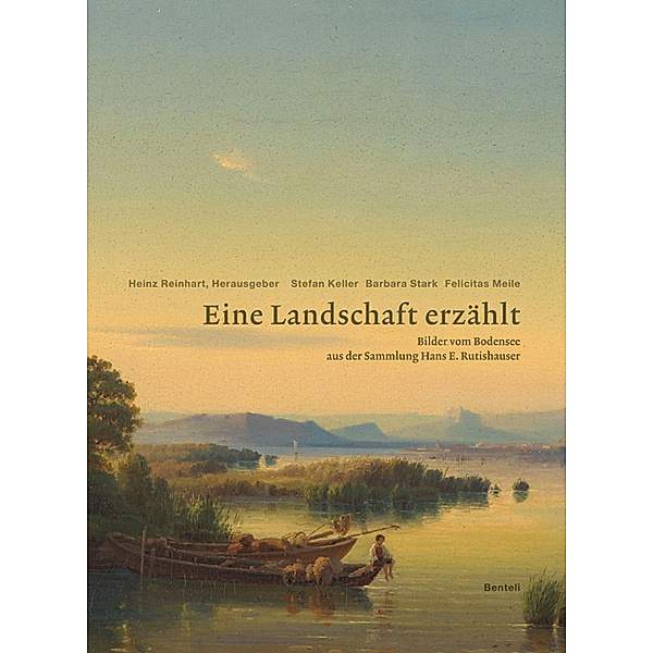 Eine Landschaft erzählt. Bilder vom Bodensee aus der Sammlung Hans E. Rutishauser