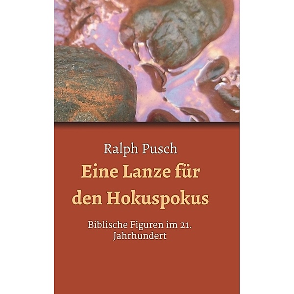 Eine Lanze für den Hokuspokus, Ralph Pusch