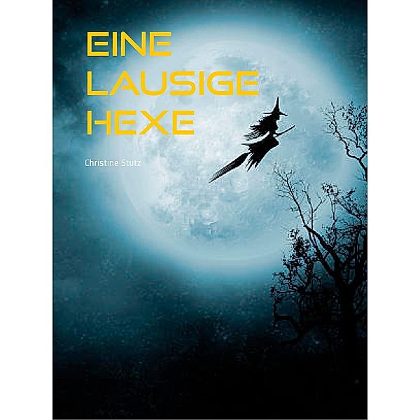 Eine lausige Hexe, Christine Stutz