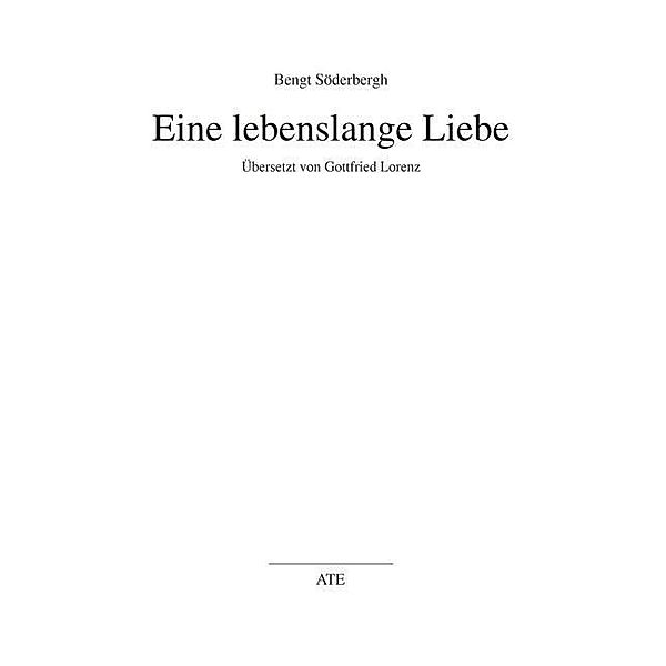 Eine lebenslange Liebe, Bengt Söderbergh