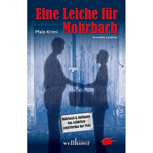 Eine Leiche für Mohrbach: Pfalz-Krimi, Annette Leidner