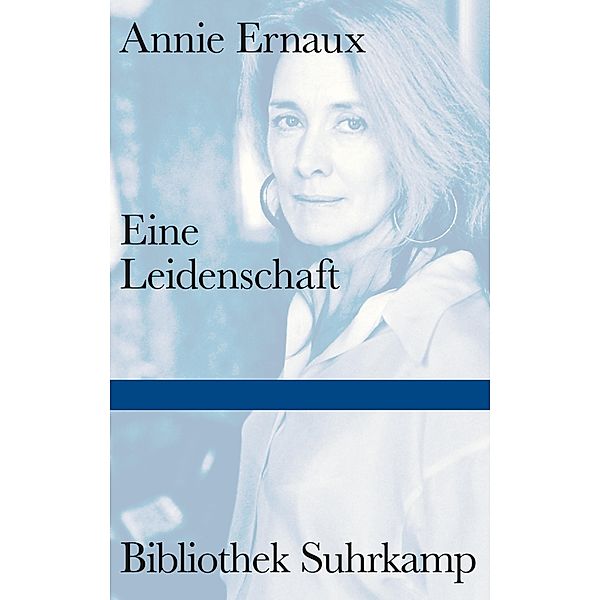 Eine Leidenschaft / Bibliothek Suhrkamp Bd.1553, Annie Ernaux