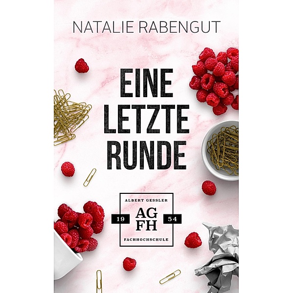 Eine letzte Runde / Albert-Gessler-FH Bd.6, Natalie Rabengut