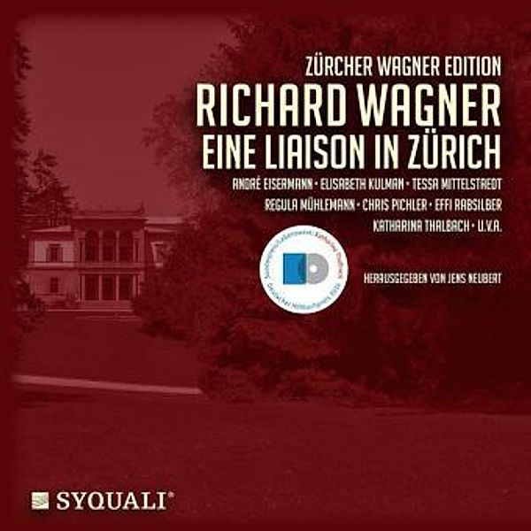 Eine Liason in Zürich / Wesendonk-Lieder (WWV 91), 7 Audio-CDs, Richard Wagner