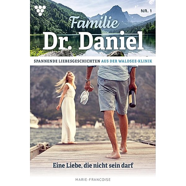 Eine Liebe, die nicht sein darf / Familie Dr. Daniel Bd.1, Marie Francoise