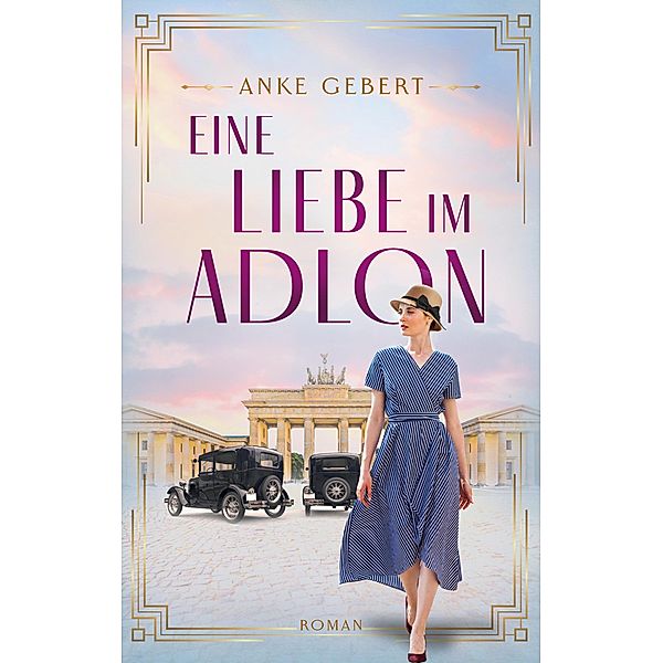 Eine Liebe im Adlon, Anke Gebert