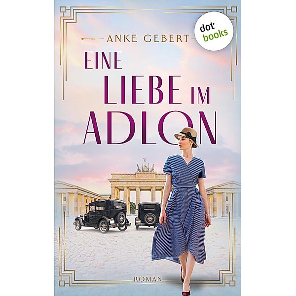 Eine Liebe im Adlon, Anke Gebert