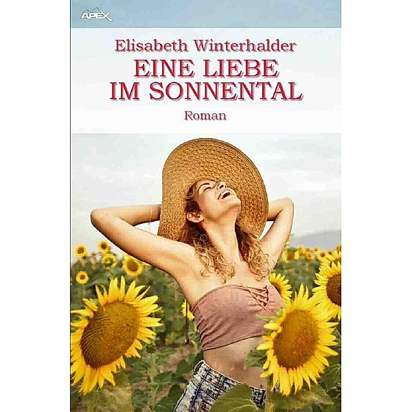 EINE LIEBE IM SONNENTAL, Elisabeth Winterhalder