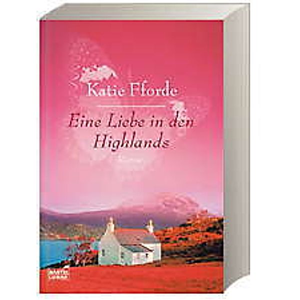 Eine Liebe in den Highlands, Katie Fforde