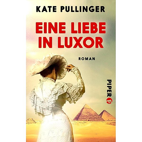 Eine Liebe in Luxor / Piper Schicksalsvoll, Kate Pullinger