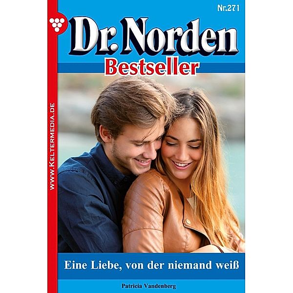 Eine Liebe, von der niemand weiß / Dr. Norden Bestseller Bd.271, Patricia Vandenberg