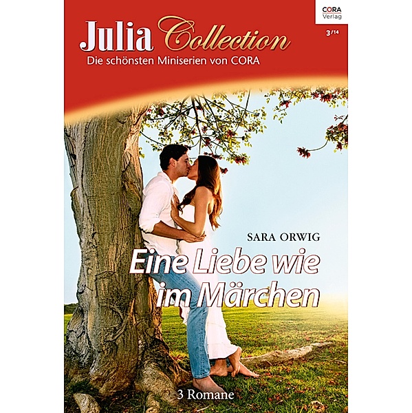 Eine Liebe wie im Märchen / Julia Collection Bd.66, Sara Orwig