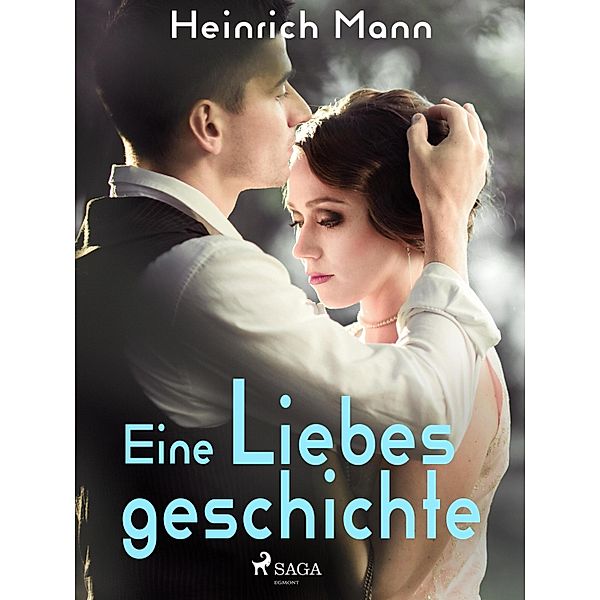 Eine Liebesgeschichte, Heinrich Mann