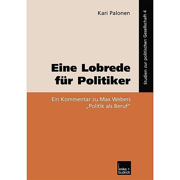 Eine Lobrede für Politiker / Studien zur politischen Gesellschaft Bd.4, Kari Palonen