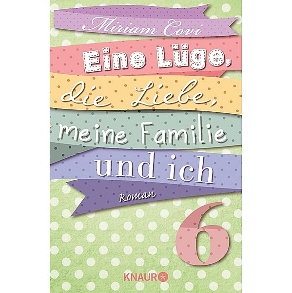 Eine Lüge, die Liebe, meine Familie und ich 6, Miriam Covi