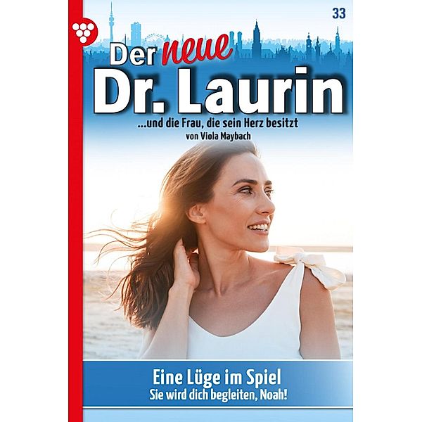 Eine Lüge im Spiel / Der neue Dr. Laurin Bd.33, Viola Maybach