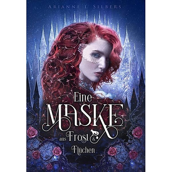 Eine Maske aus Frost und Flüchen, Arianne L. Silbers