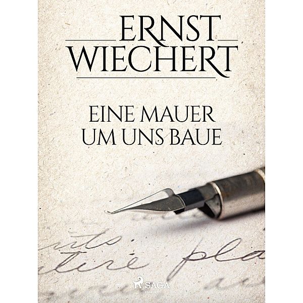 Eine Mauer um uns baue, Ernst Wiechert