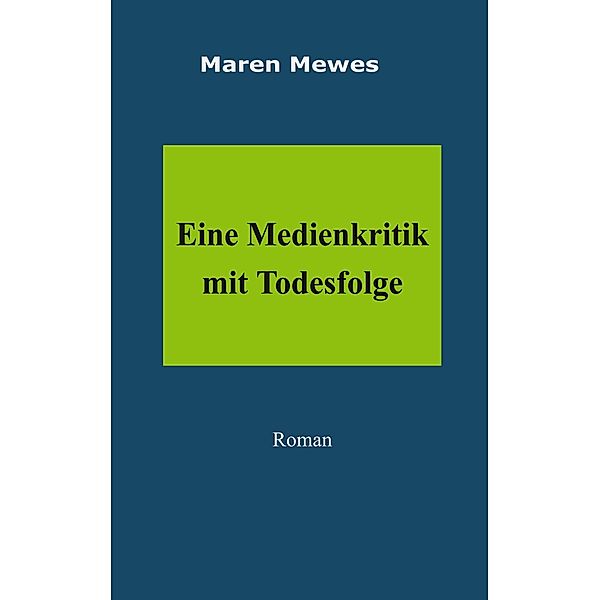 Eine Medienkritik mit Todesfolge, Maren Mewes