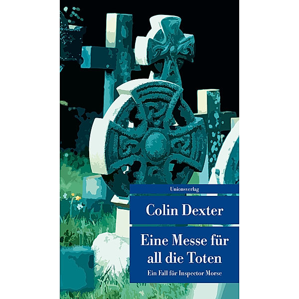 Eine Messe für all die Toten / Ein Fall für Inspector Morse Bd.4, Colin Dexter