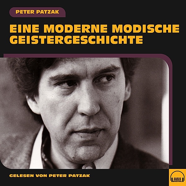 Eine moderne modische Geistergeschichte, Peter Patzak