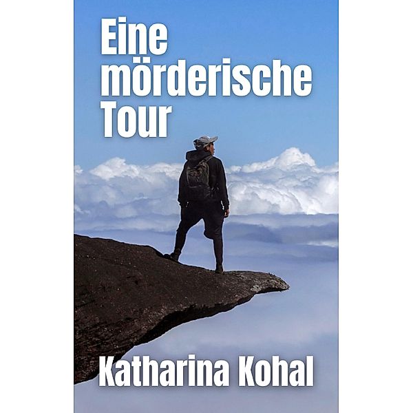 Eine mörderische Tour, Katharina Kohal