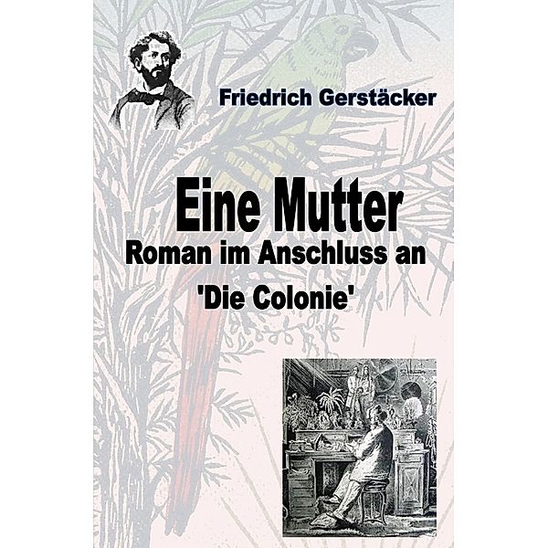 Eine Mutter, Friedrich Gerstäcker