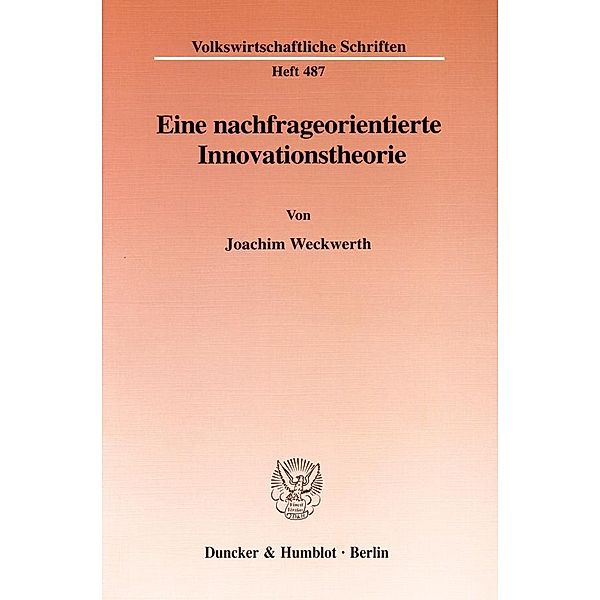 Eine nachfrageorientierte Innovationstheorie., Joachim Weckwerth