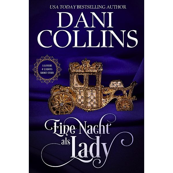 Eine Nacht als Lady (Lovers and Liaisons, #7) / Lovers and Liaisons, Dani Collins