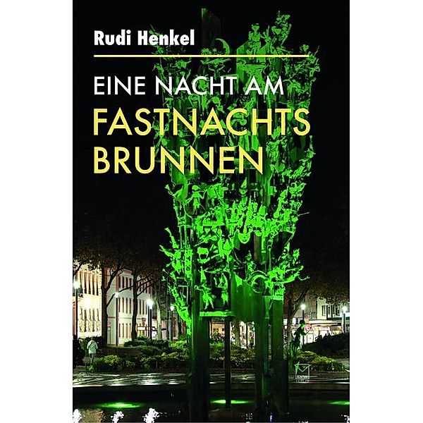 Eine Nacht am Fastnachtsbrunnen, Rudi Henkel