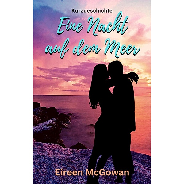 Eine Nacht auf dem Meer / Sweet Little Moments Bd.1, Eireen McGowan