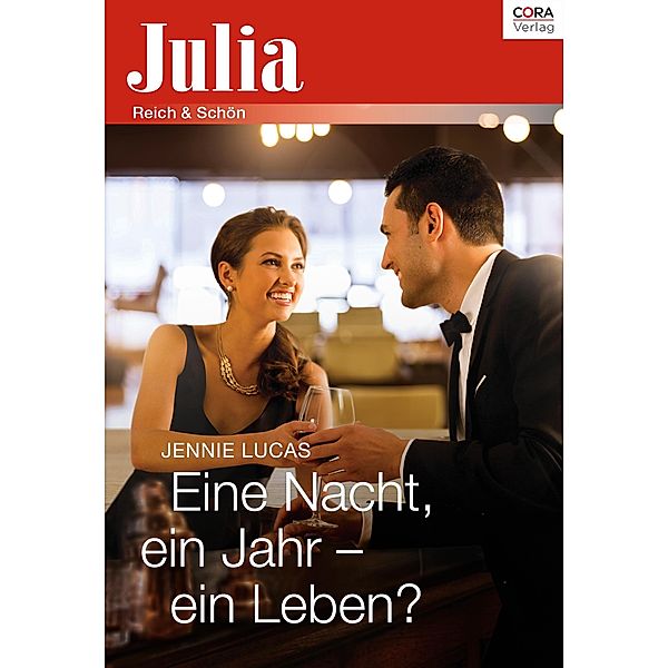 Eine Nacht, ein Jahr - ein Leben? / Julia (Cora Ebook), Jennie Lucas