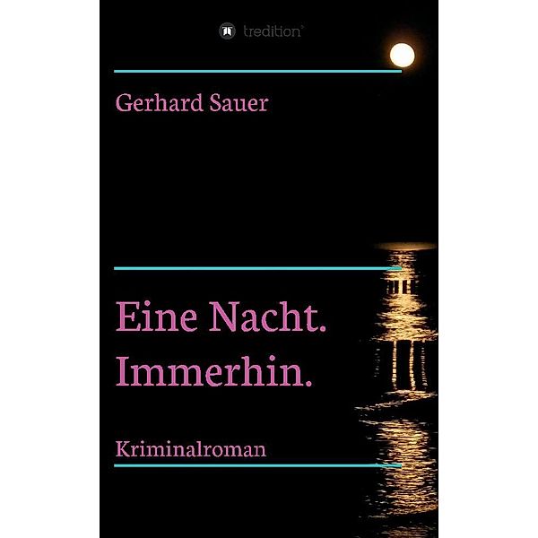 Eine Nacht. Immerhin., Gerhard Sauer